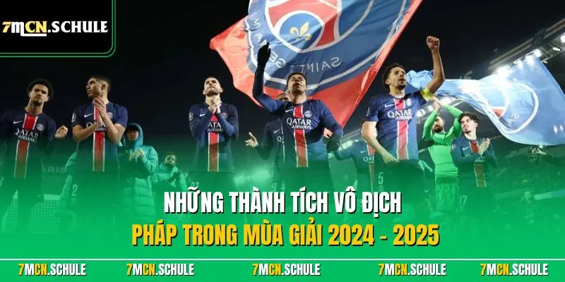 Những thành tích vô địch Pháp trong mùa giải 2024 - 2025